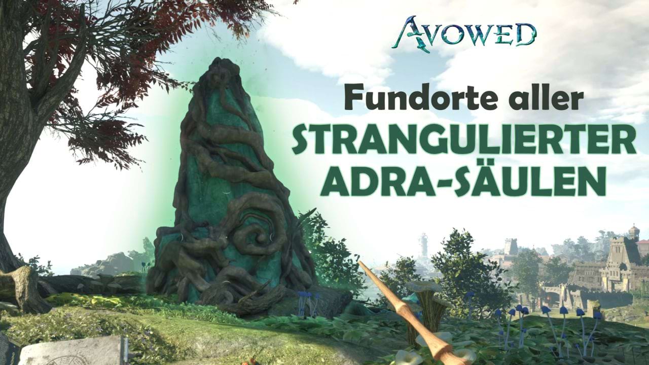 Fundorte der Strangulierten Adra in Avowed – So sicherst du dir die besten Upgrades